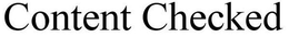 CONTENT CHECKED trademark
