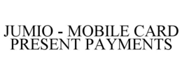 JUMIO - MOBILE CARD PRESENT PAYMENTS trademark