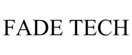 FADE TECH trademark