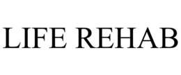 LIFE REHAB trademark
