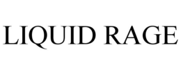 LIQUID RAGE trademark