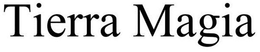 TIERRA MAGIA trademark
