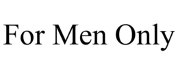 FOR MEN ONLY trademark