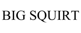 BIG SQUIRT trademark