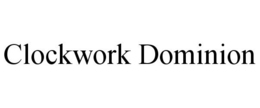 CLOCKWORK DOMINION trademark