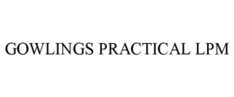 GOWLINGS PRACTICAL LPM trademark