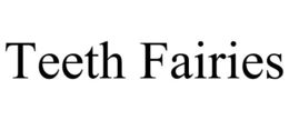 TEETH FAIRIES trademark