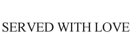 SERVED WITH LOVE trademark