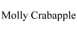 MOLLY CRABAPPLE trademark