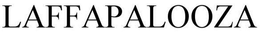 LAFFAPALOOZA trademark