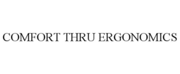 COMFORT THRU ERGONOMICS trademark