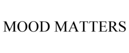 MOOD MATTERS trademark