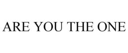 ARE YOU THE ONE trademark