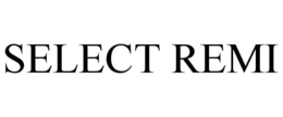 SELECT REMI trademark