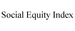 SOCIAL EQUITY INDEX trademark