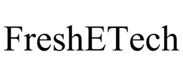 FRESHETECH trademark