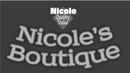 NICOLE'S BOUTIQUE NICOLE QUALITY VALUE trademark