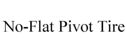 NO-FLAT PIVOT TIRE trademark