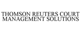 THOMSON REUTERS COURT MANAGEMENT SOLUTIONS trademark