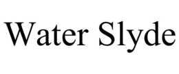 WATER SLYDE trademark