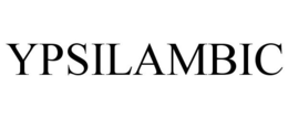 YPSILAMBIC trademark