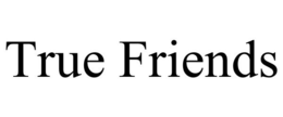 TRUE FRIENDS trademark