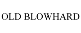 OLD BLOWHARD trademark
