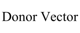 DONOR VECTOR trademark