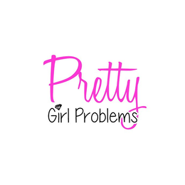 PRETTY GIRL PROBLEMS trademark