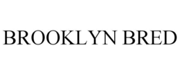 BROOKLYN BRED trademark