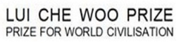 LUI CHE WOO PRIZE PRIZE FOR WORLD CIVILISATION trademark