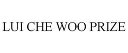 LUI CHE WOO PRIZE trademark