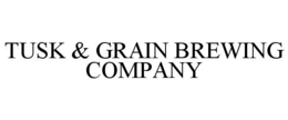 TUSK & GRAIN BREWING COMPANY trademark