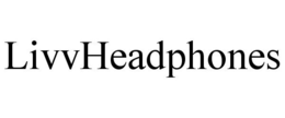 LIVVHEADPHONES trademark