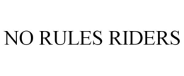 NO RULES RIDERS trademark