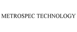 METROSPEC TECHNOLOGY trademark