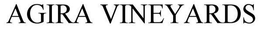 AGIRA VINEYARDS trademark