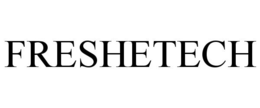FRESHETECH trademark