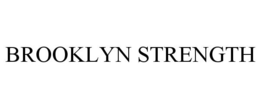 BROOKLYN STRENGTH trademark