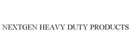NEXTGEN HEAVY DUTY PRODUCTS trademark
