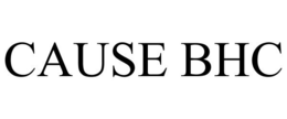 CAUSE BHC trademark