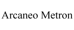ARCANEO METRON trademark