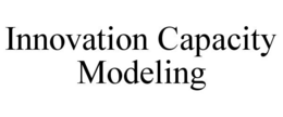 INNOVATION CAPACITY MODELING trademark