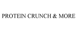PROTEIN CRUNCH & MORE trademark