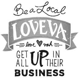 BE A LOCAL LOVEVA LOVE VAH GET ALL UP IN THEIR BUSINESS trademark