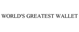 WORLD'S GREATEST WALLET trademark