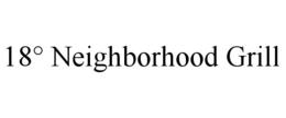 18° NEIGHBORHOOD GRILL trademark