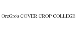 OREGRO'S COVER CROP COLLEGE trademark