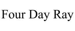 FOUR DAY RAY trademark