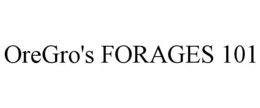 OREGRO'S FORAGES 101 trademark